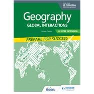 Geography for the IB Diploma HL Core Extension: Prepare for Success