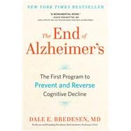 The End of Alzheimer's The First Program to Prevent and Reverse Cognitive Decline,9781524779191