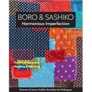 Boro & Sashiko, Harmonious Imperfection The Art of Japanese Mending & Stitching,9781617459191