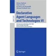 Declarative Agent Languages and Technologies VI : 6th International Workshop, DALT 2008, Estoril, Portugal, May 12, 2008, Revised Selected and Invited Papers