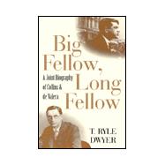 Big Fellow, Long Fellow : A Joint Biography of Collins and de Valera