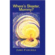 Where's Skeeter, Mommy? : The Child Advocate