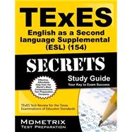 Texes 154 English As a Second Language Supplemental Esl Exam Secrets Study Guide