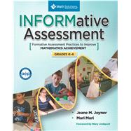 Informative Assessment Formative Assessment to Improve Math Achievement, Grades K-6
