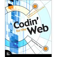 Codin' for the Web : A Designer's Guide to Developing Dynamic Web Sites