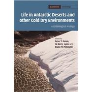 Life in Antarctic Deserts and other Cold Dry Environments: Astrobiological Analogs