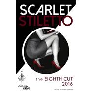 Scarlet Stiletto: The Eighth Cut - 2016