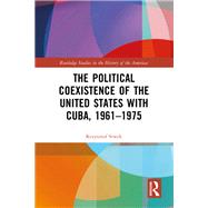 The Political Coexistence of the United States with Cuba, 1961-1975
