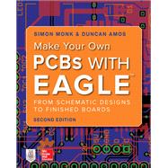 Make Your Own PCBs with EAGLE: From Schematic Designs to Finished Boards