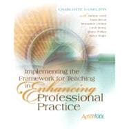 Implementing the Framework for Teaching in Enhancing Professional Practice : An ASCD Action Tool