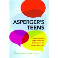 Asperger's Teens Understanding High School for Students on the Autism Spectrum