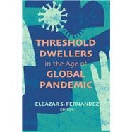 Threshold Dwellers in the Age of Global Pandemic
