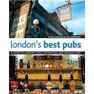 London's Best Pubs (2nd Edition); A Guide to London's Most Interesting and Unusual Pubs