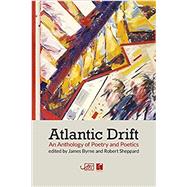 Atlantic Drift: An Anthology of Poetry and Poetics