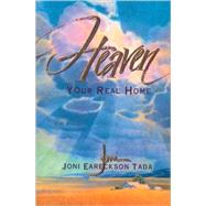 Heaven : Your Real Home