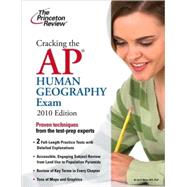 Cracking the AP Human Geography Exam, 2010 Edition