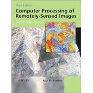Computer Processing of Remotely-Sensed Images: An Introduction, 3rd Edition