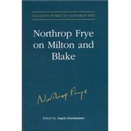 Northrop Frye On Milton And Blake