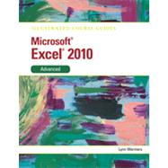 Illustrated Course Guide: Microsoft® Excel 2010 Advanced, 1st Edition