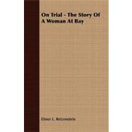 On Trial - the Story of a Woman at Bay