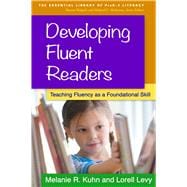 Developing Fluent Readers Teaching Fluency as a Foundational Skill