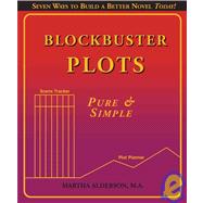 Blockbuster Plots: Pure and Simple : Take the Panic out of Plot