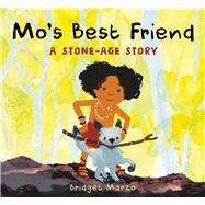 Mo's Best Friend A Stone-Age Story