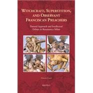 Witchcraft, Superstition, and Observant Franciscan Preachers