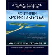 A Visual Cruising Guide to the Southern New England Coast Portsmouth, NH, to New London, CT