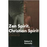 Zen Spirit, Christian Spirit The Place of Zen in Christian Life