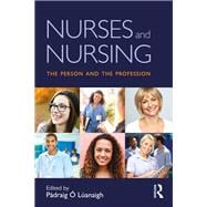 Nurses and Nursing: The Person and the Profession