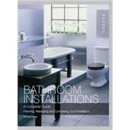 Bathroom Installations A Complete Guide Planning, Managing and Completing Your Installation