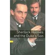 Oxford Bookworms Library: Sherlock Holmes and the Duke's Son Level 1: 400-Word Vocabulary