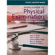 Student Laboratory Manual for Seidel's Guide to Physical Examination: An Interprofessional Approach - E-Book