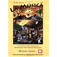 La Musica: Latin American Music Arranged for Hammered and Fretted Dulcimer