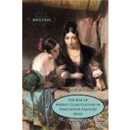 The Rise of Middle-class Culture in Nineteenth-century Spain