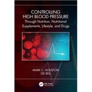 Controlling High Blood Pressure through Nutrition, Supplements, Lifestyle and Drugs