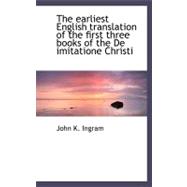 The Earliest English Translation of the First Three Books of the de Imitatione Christi