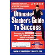 The Ultimate Slacker's Guide to Success