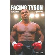 Facing Tyson Fifteen Fighters, Fifteen Stories