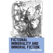 Fictional Immorality and Immoral Fiction