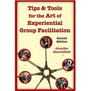 Tips and Tools : Group Facilitation Techniques for Everyone
