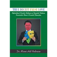 True Deceit False Love
