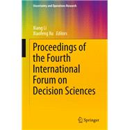 Proceedings of the Fourth International Forum on Decision Sciences
