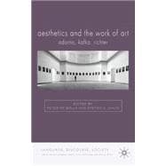 Aesthetics and The Work of Art Adorno, Kafka, Richter