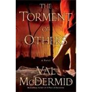 The Torment of Others A Novel