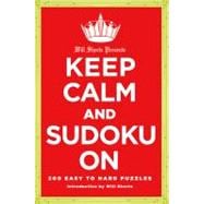 Will Shortz Presents Keep Calm and Sudoku On 200 Easy to Hard Puzzles