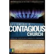 Becoming a Contagious Church : Increasing Your Church's Evangelistic Temperature