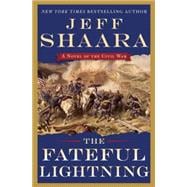 The Fateful Lightning A Novel of the Civil War