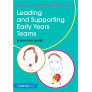 Leading and Supporting Early Years Teams: A practical guide